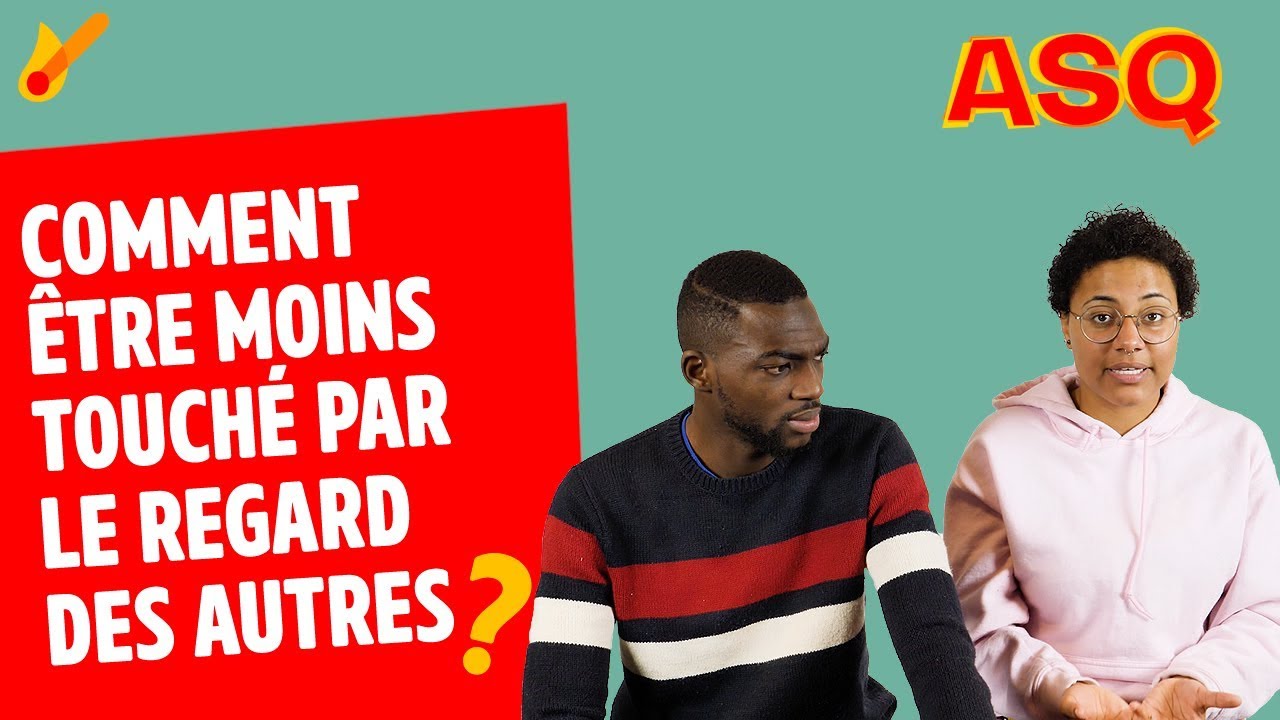 ASQ - Comment être moins touchée par le regard des autres ? ft Nadjélika & Sacko