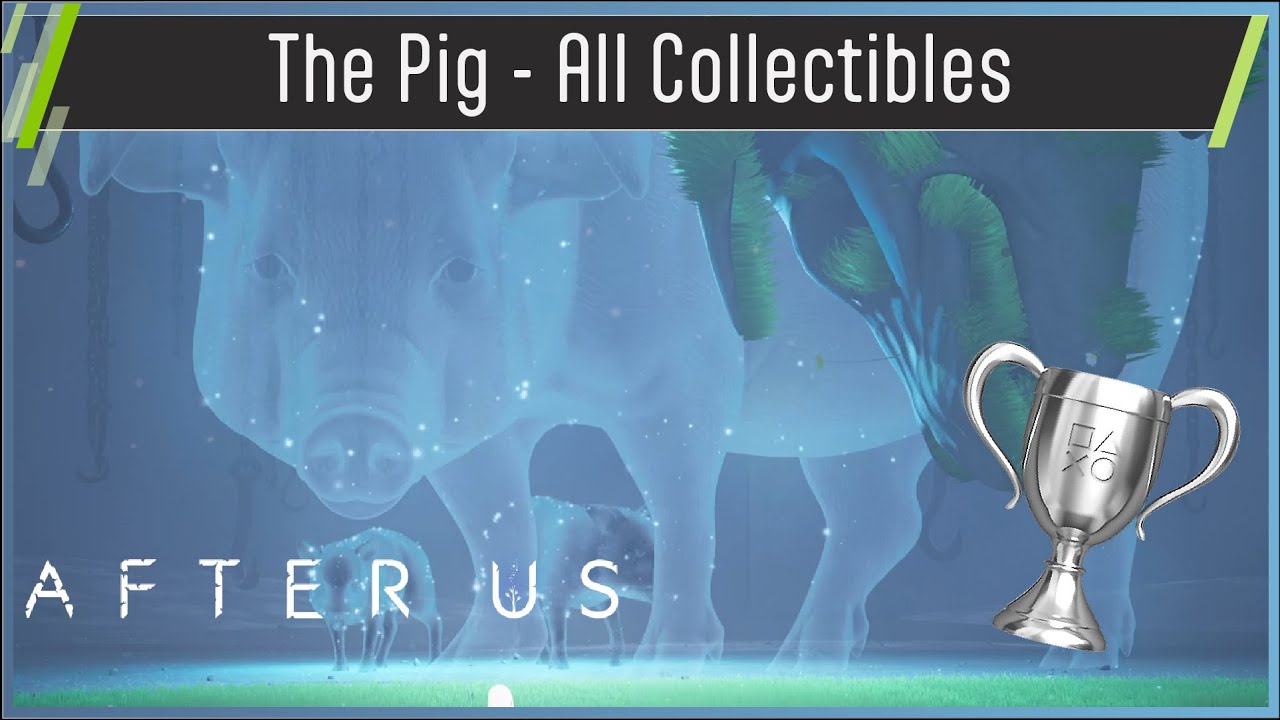 After Us - All Collectibles in the Pig Constellation🏆Thank you, veterinarians!🏆PS5
