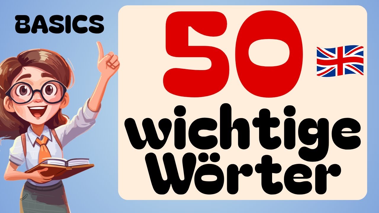 50 ENGLISCHE W&ouml;rter, du JEDER kennen MUSS! ⭐ English Basics leicht erkl&auml;rt