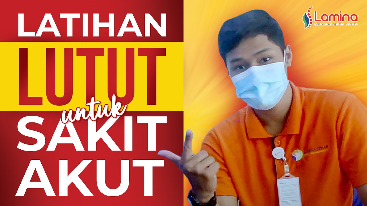 Lutut Sakit? Fase Akut? Lakukan Latihan Lutut Ini Agar Terhindar Dari Rasa Nyeri!