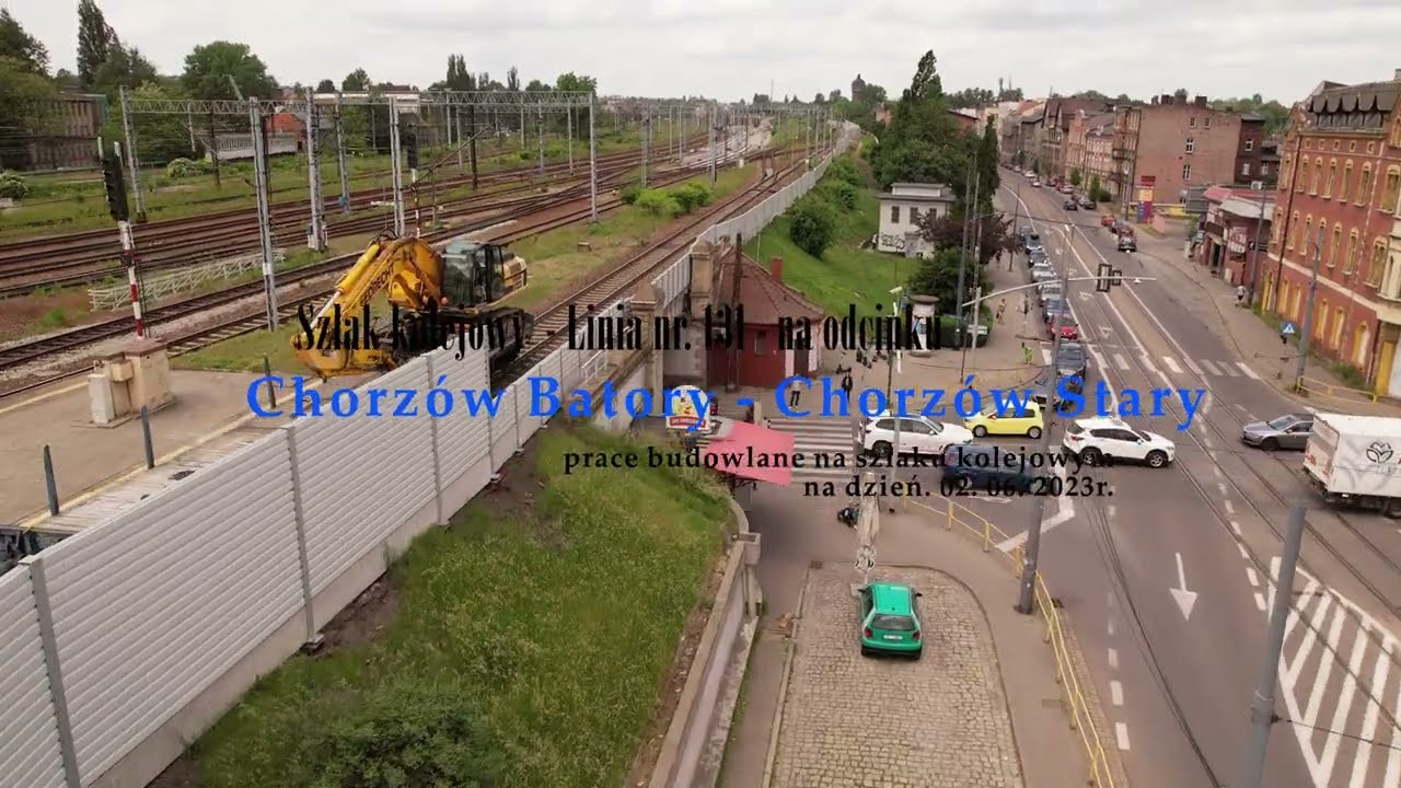 Przebudowa kolei - linii 131- na odcinku: Chorzów Batory-Chorzów Stary w dn. 02. 06. 2023r (Film 4K)