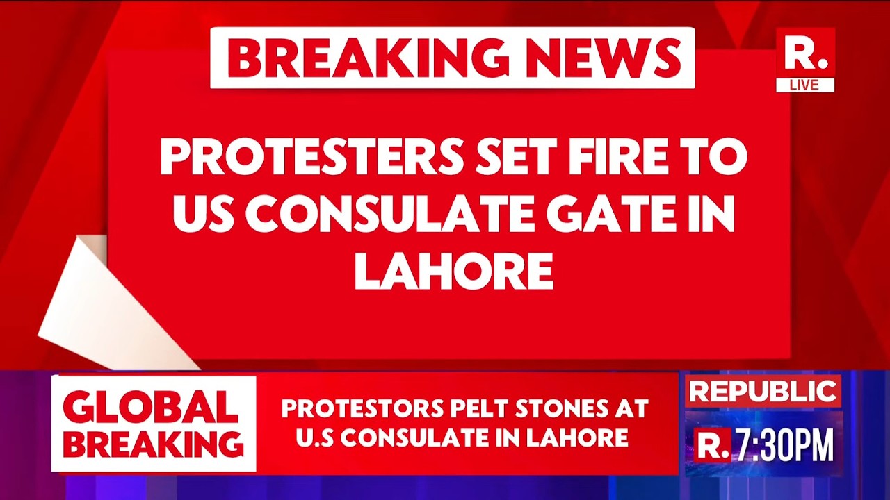 LIVE: Latest Video Of Clashes Outside U.S Consulate In Lahore | More Violence Break Out In Pakistan