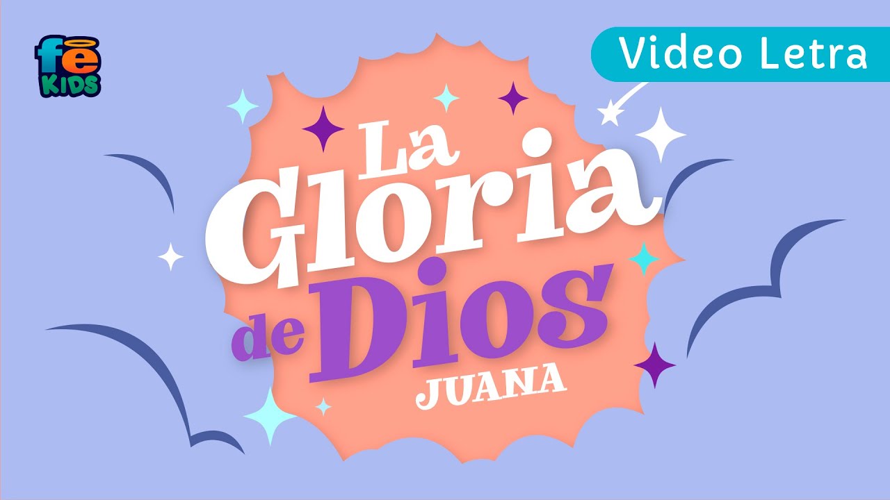 La Gloria De Dios, Juana, Video Lyrics - Fe Kids