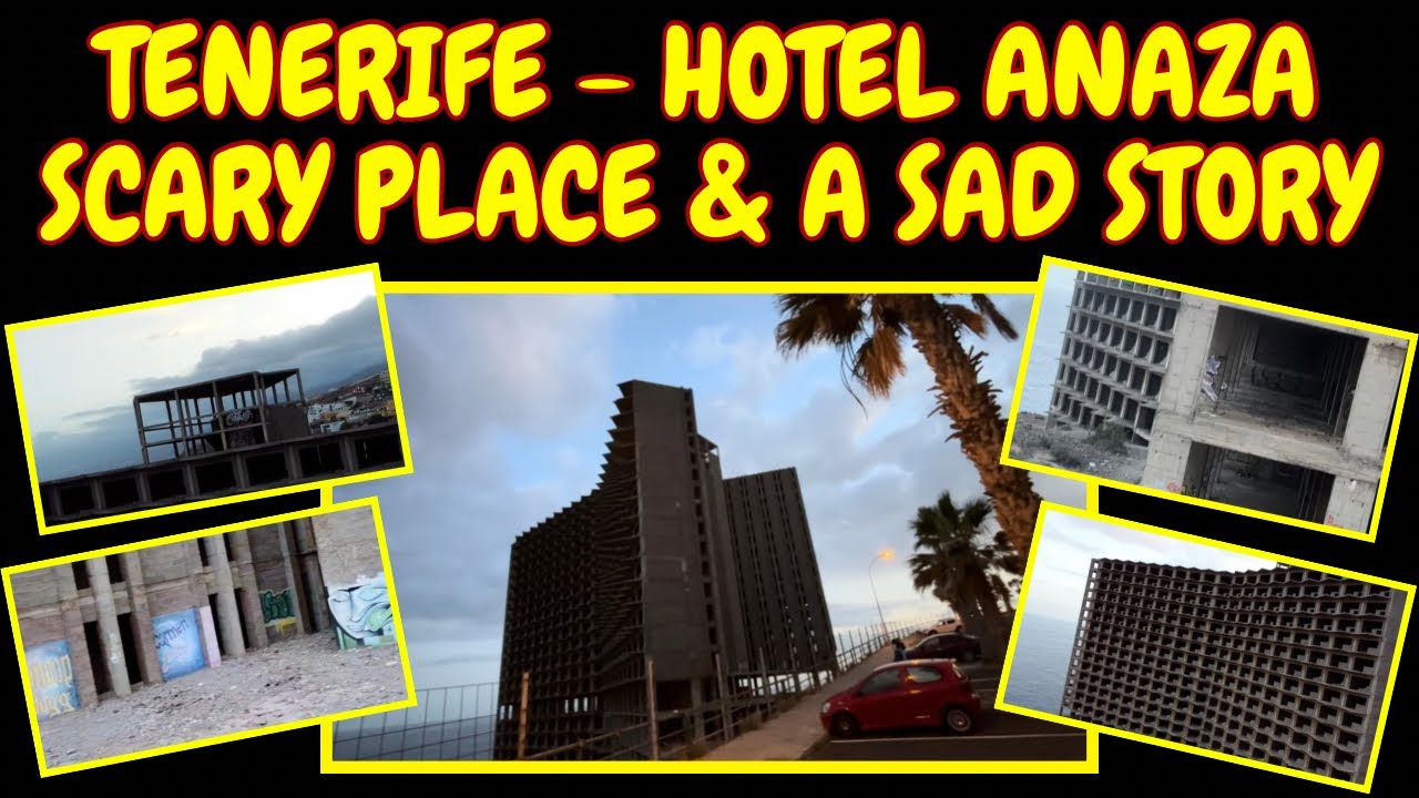 TENERIFE - HOTEL ANAZA - A SCARY PLACE WITH A SAD PAST, PRESENT & FUTURE