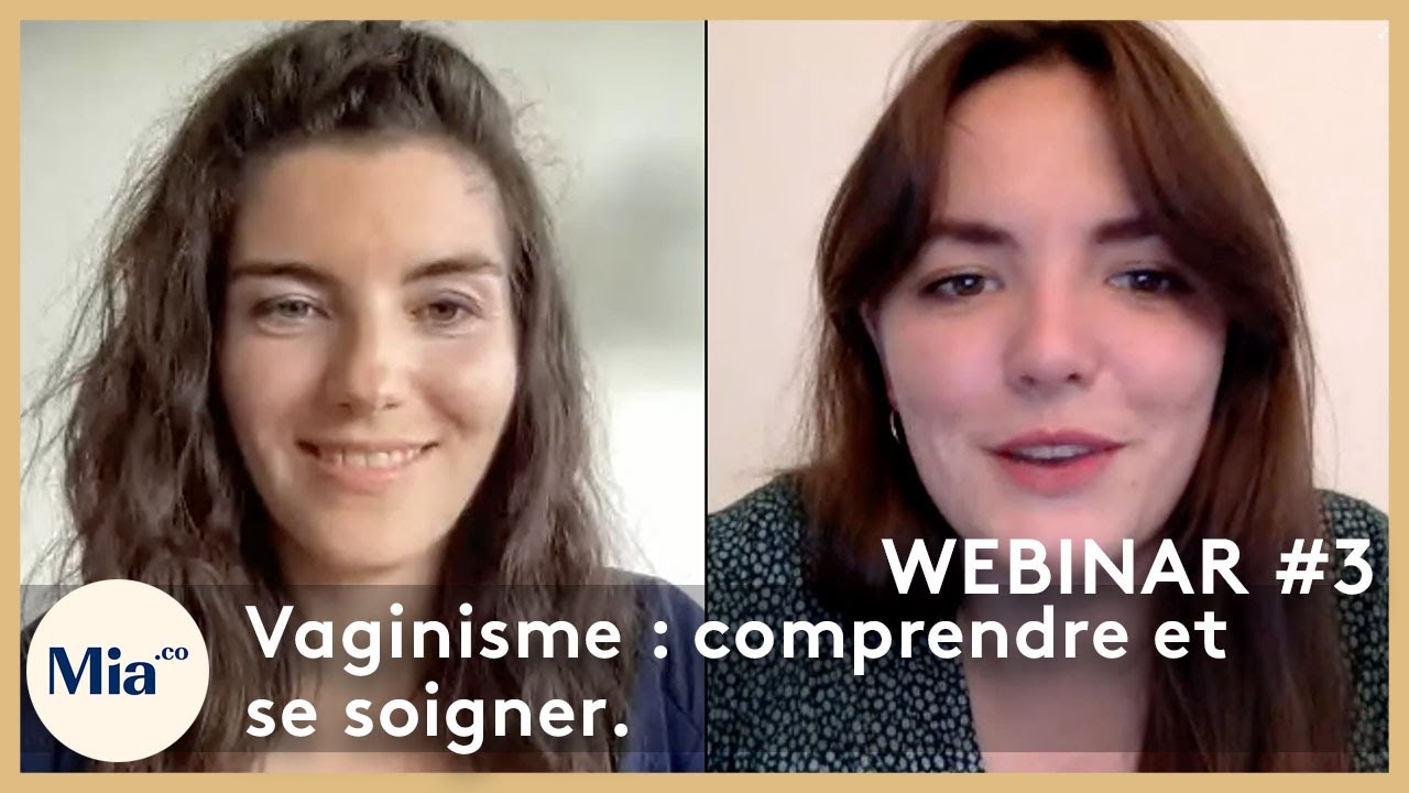 Webinar #3 COMPLET - Vaginisme : définition, causes, solutions