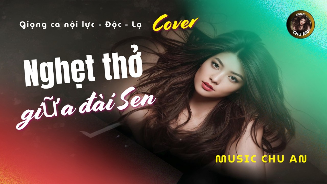 NGHẸT THỞ GIỮA ĐÀI SEN!!! Bản Ballad Giàu Cảm Xúc!!!