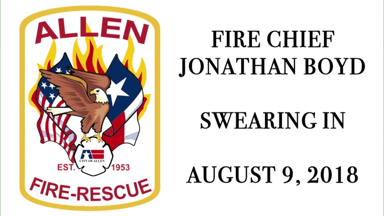 New Allen Fire Chief Jonathan Boyd Swearing In 8-9-18