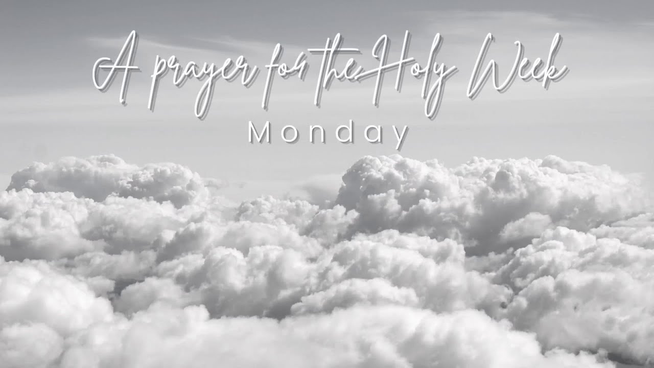 A Prayer for Holy Monday
