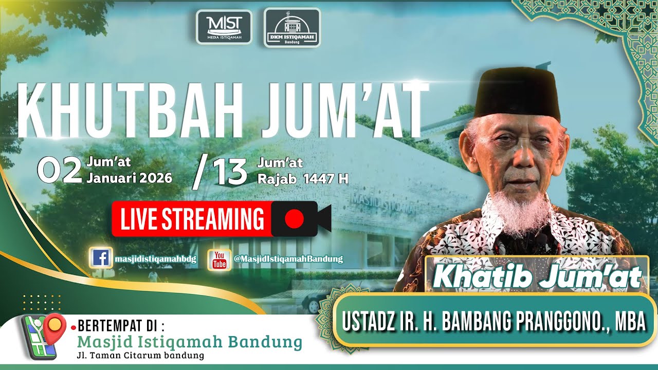 🟢KHUTBAH JUM'AT || Ir. H. Bambang Pranggono., MBA || LIVE 🔴