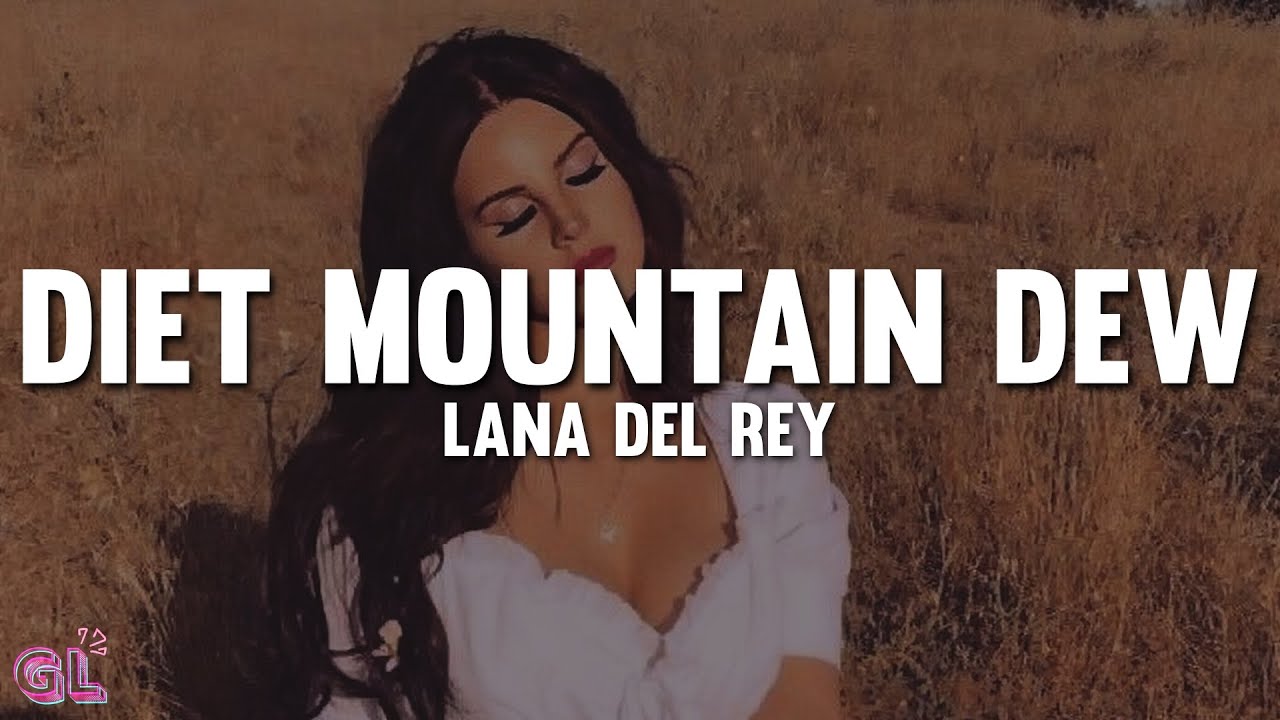 Lana Del Rey - Diet Mountain Dew (Lyrics)