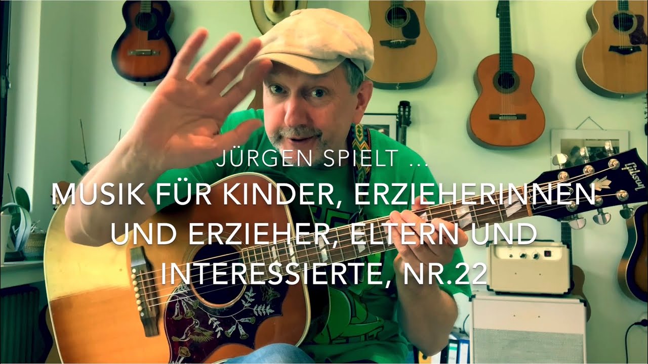 Musik zum Mitmachen - Nr. 22 - 🌈 Kinder, Eltern 🎶, ErzieherInnen 🎶 und Freunde 👫 mit Jürgen Fastje