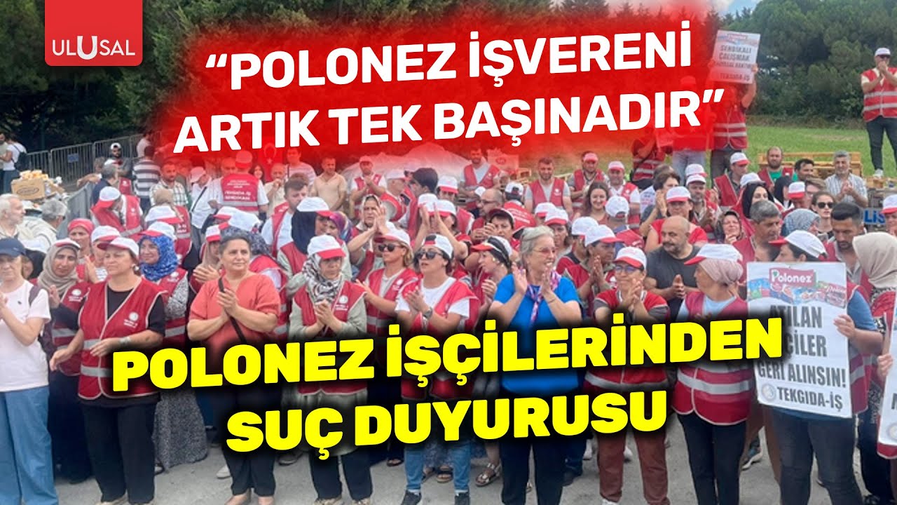 Polonez işçilerinden suç duyurusu! 