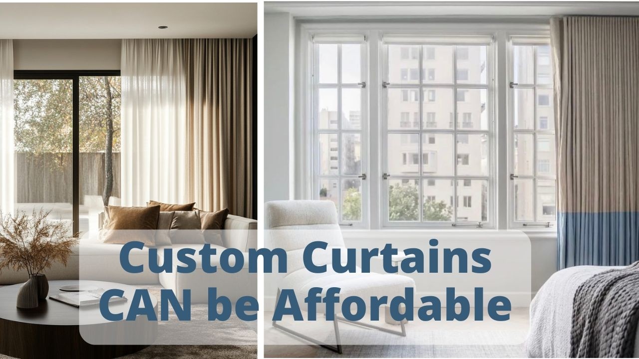 Custom Curtains: Luxury Look Without the Luxury Price Tag