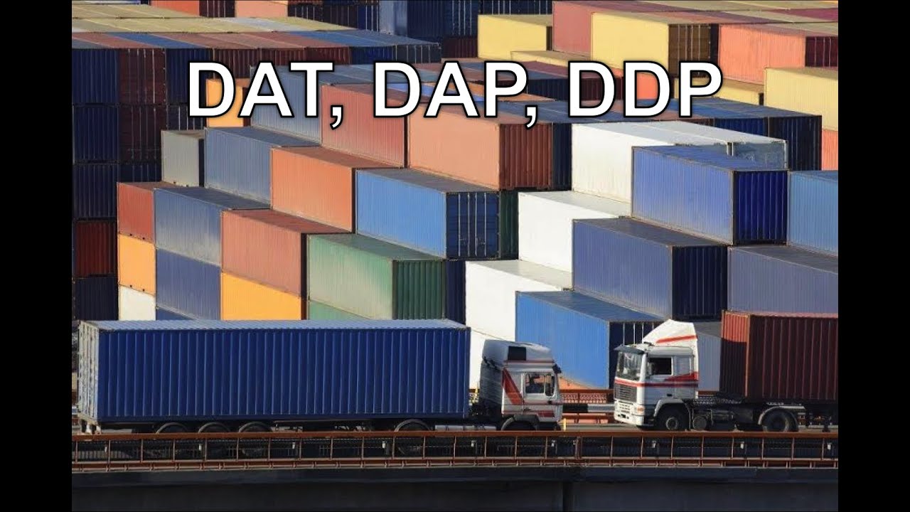 Incoterms Definitions DAT, DAP, DDP - Universal Shipping News