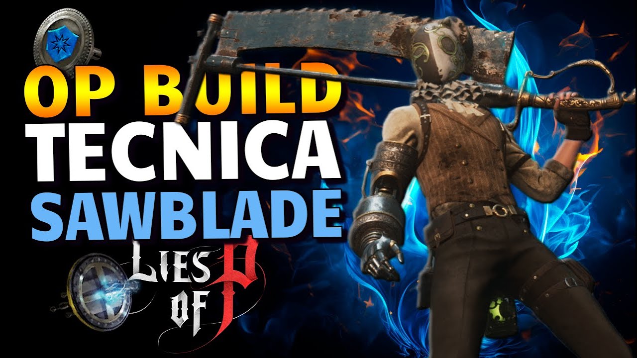 Lies Of P OP BUILD TECNICA AVANZADA y NG+ SAWBLADE | Guia Build Destreza Mejores Armas