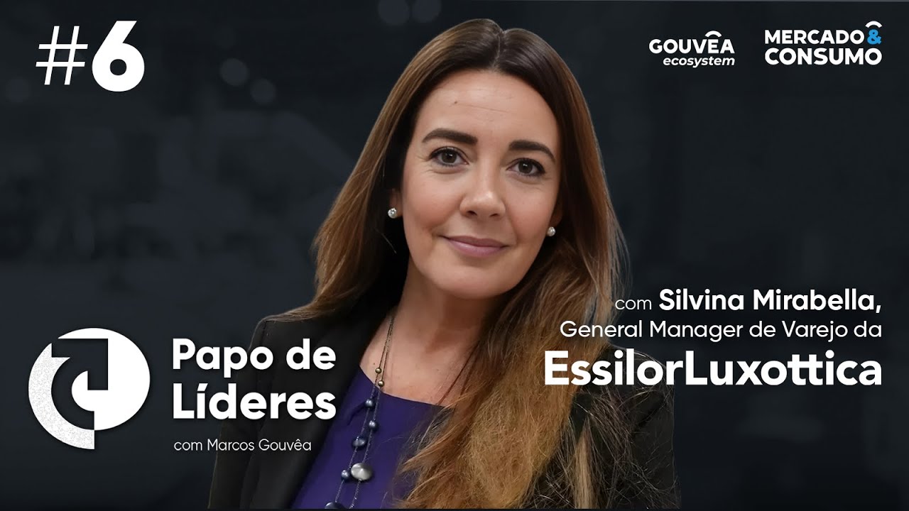 Papo de Líderes #6 - com Silvina Mirabella, General Manager de Varejo da EssilorLuxottica no Brasil