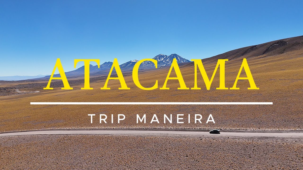 Do Brasil ao Deserto do Atacama: Viagem de Carro Inesquecível (6.000 KM - 15 Dias)