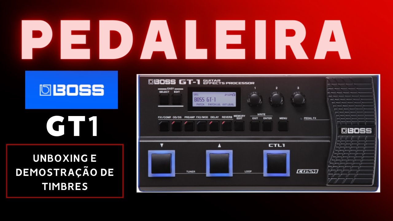 Pedaleira Boss Gt1 ( Unboxing e Demonstra&ccedil;&atilde;o )