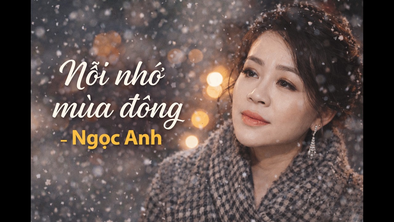 NỖI NHỚ MÙA ĐÔNG - Ngọc Anh