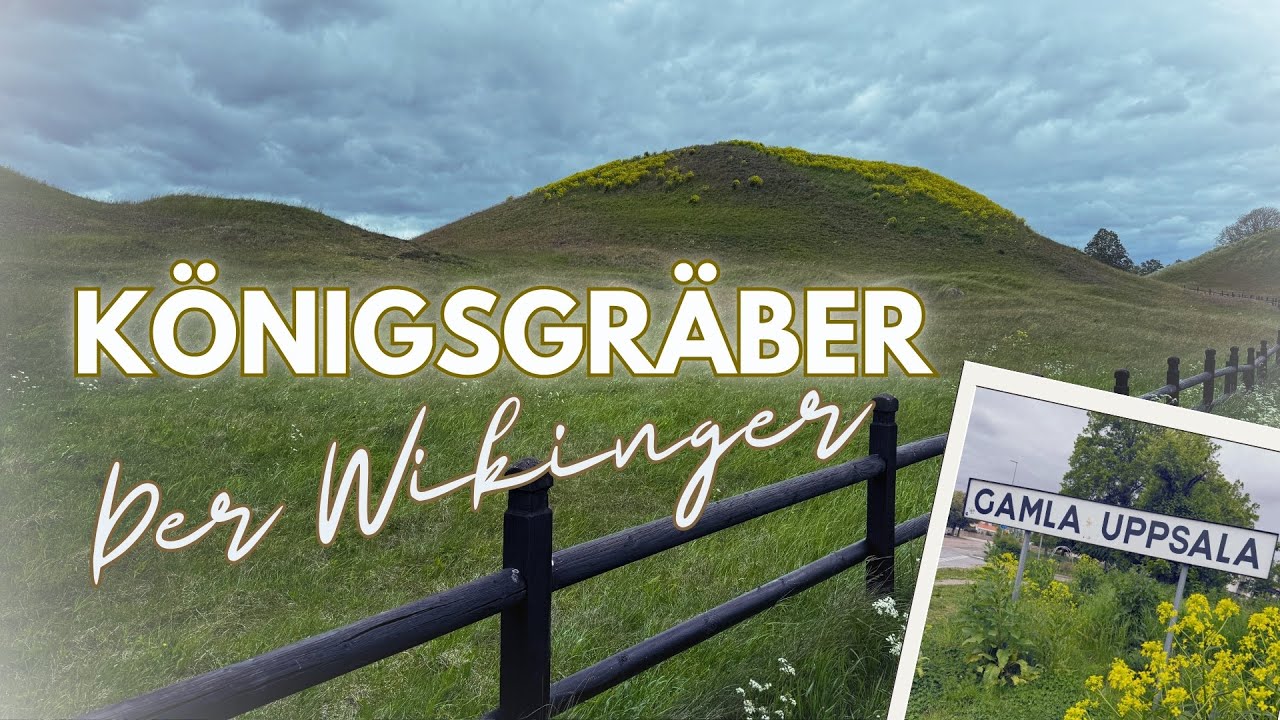 Kurzer Halt in Uppsala &ndash; Die K&ouml;nigsgr&auml;ber der Wikinger