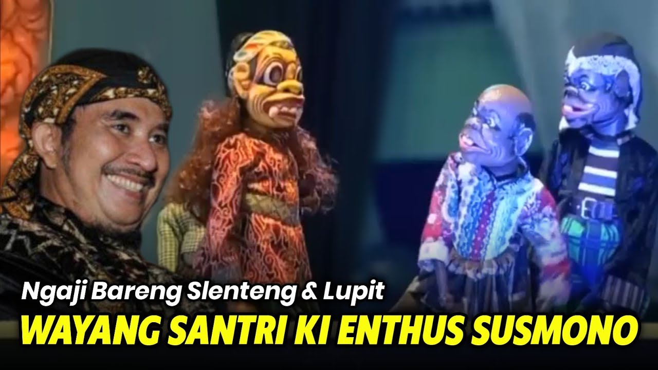 SLENTENG LUPIT LUCU‼️WAYANG SANTRI KI ENTHUS SUSMONO