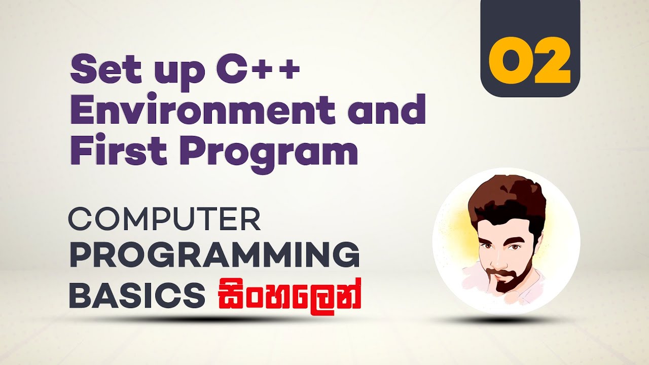 C++ Sinhala Tutorial #2 - Set up C++ Environment and First Program