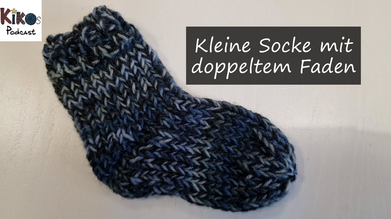 Kikos Strickschule - Anleitung - Kleine Socken mit doppeltem Faden stricken