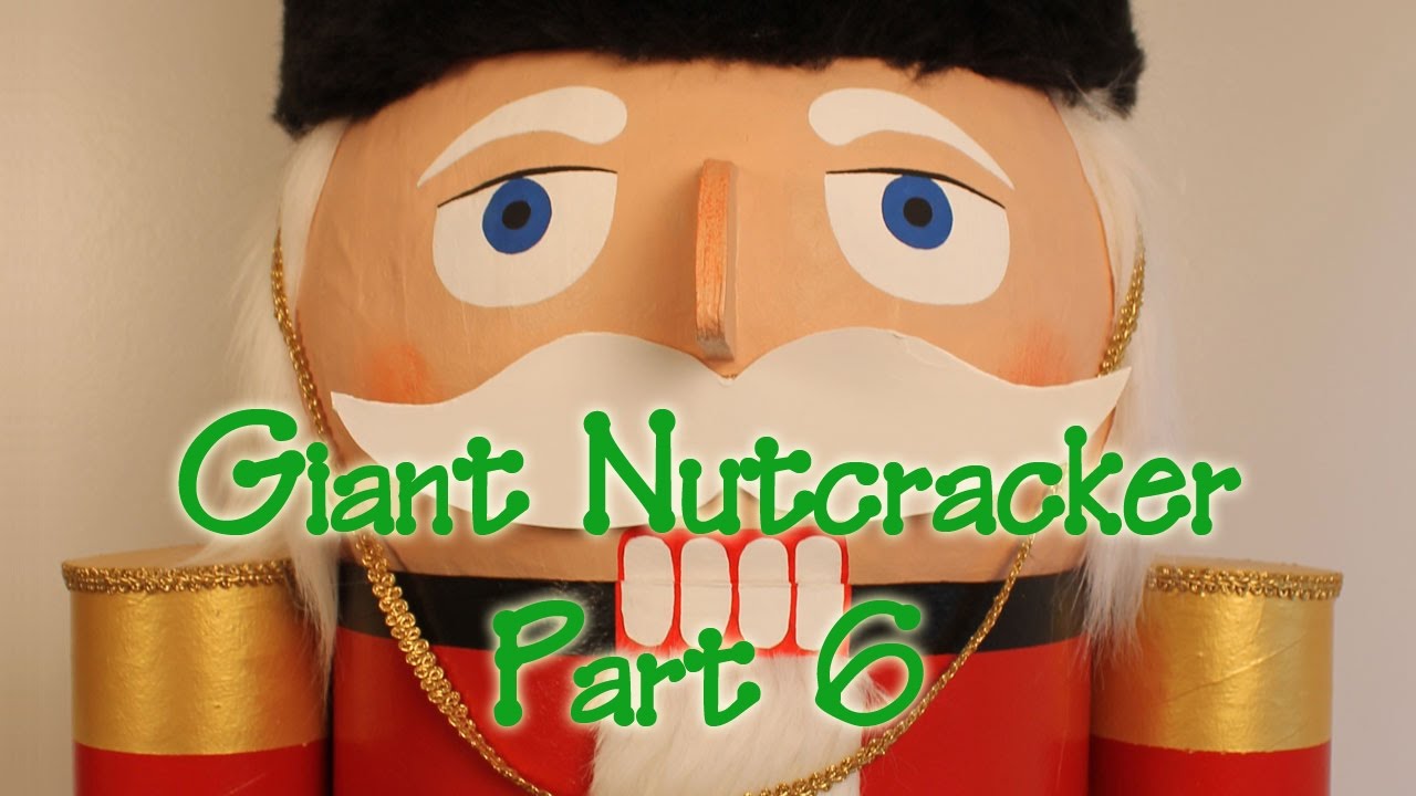 Giant Nutcracker - Part 6