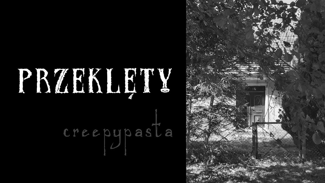 Przeklęty - creepypasta lektor PL | To Straszne