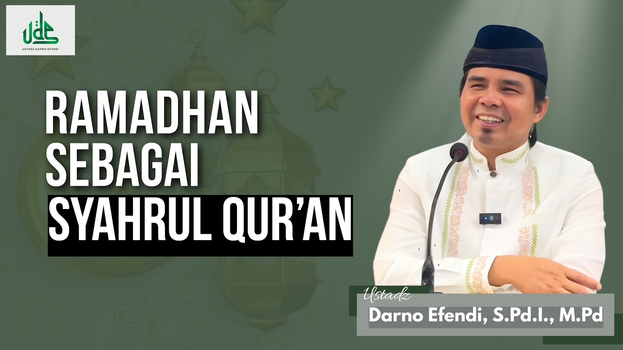 Ramadhan sebagai syahrul Qur’an | Ustadz Darno Efendi