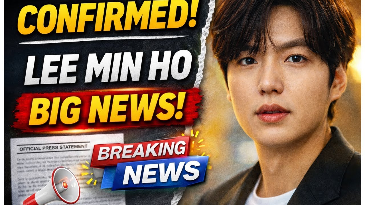 CONFIRMED: Lee Min-ho’s Agency Reveals the Truth Fans Were Waiting For
