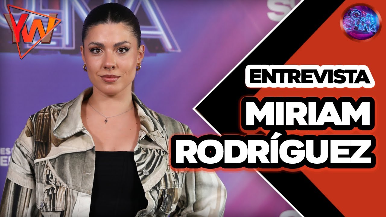 MIRIAM RODRÍGUEZ revela a QUÉ COMPAÑERO de OT2017 LLAMÓ ANTES de ACEPTAR estar en 'TU CARA ME SUENA'