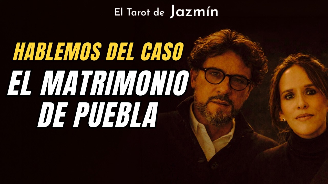 Hablemos del Caso: El Matrimonio de Puebla | El Tarot Responde