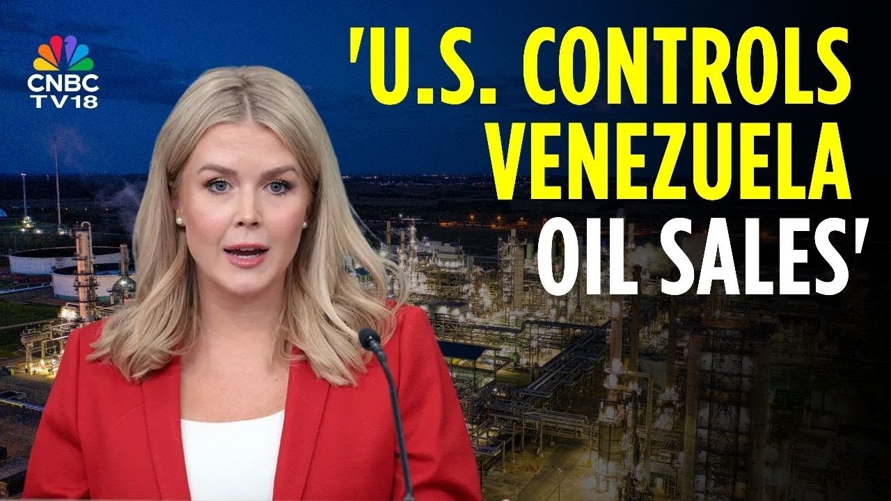 White House Press Secy Karoline Leavitt: US To Control Venezuelan Oil Sales Indefinitely | N18G
