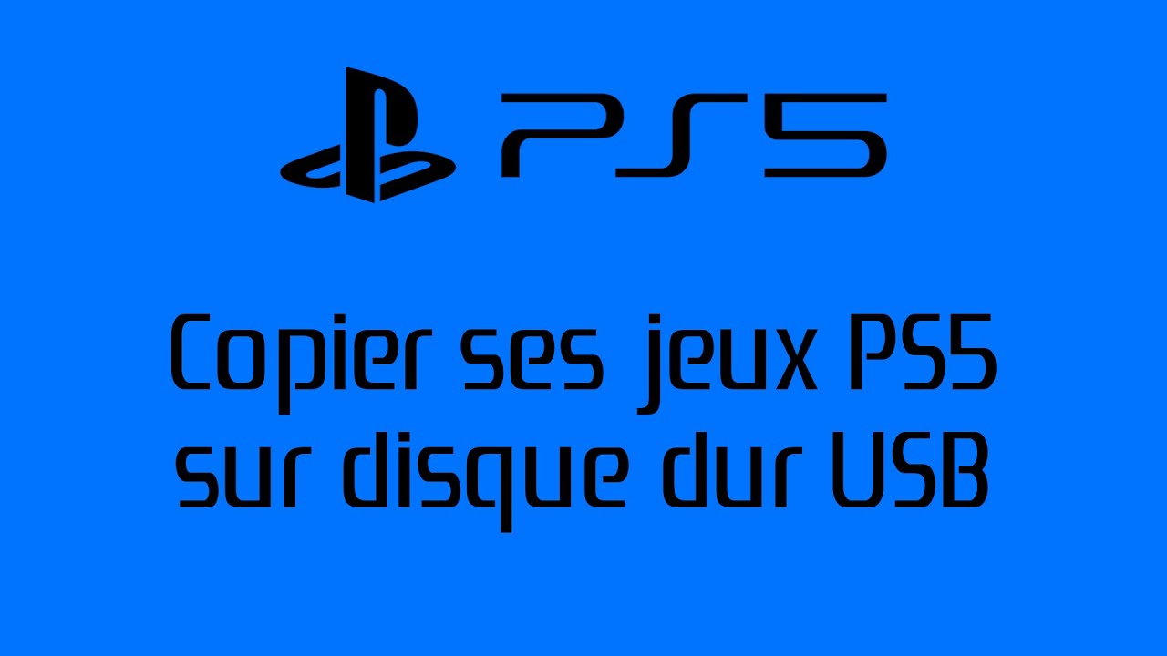 [PS5 - Système]TUTO - Copier ses jeux PS5 sur disque dur USB