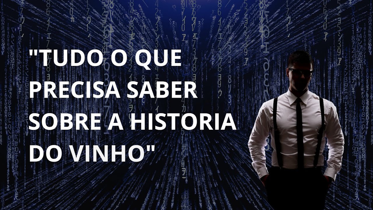 TUDO O QUE PRECISA SABER SOBRE A HISTORIA DO VINHO