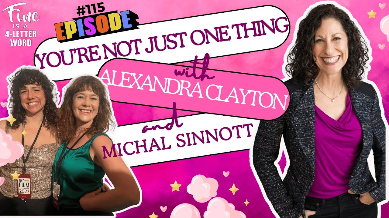 Episode 115: You&rsquo;re Not Just One Thing with Alexandra Clayton and Michal Sinnott