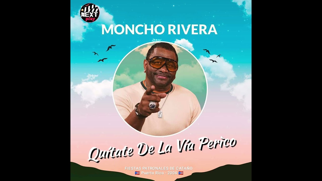Quítate De La Vía Perìco/ Moncho Rivera & Orquesta / Fiestas Patronales de Cataño / Puerto Rico 2004