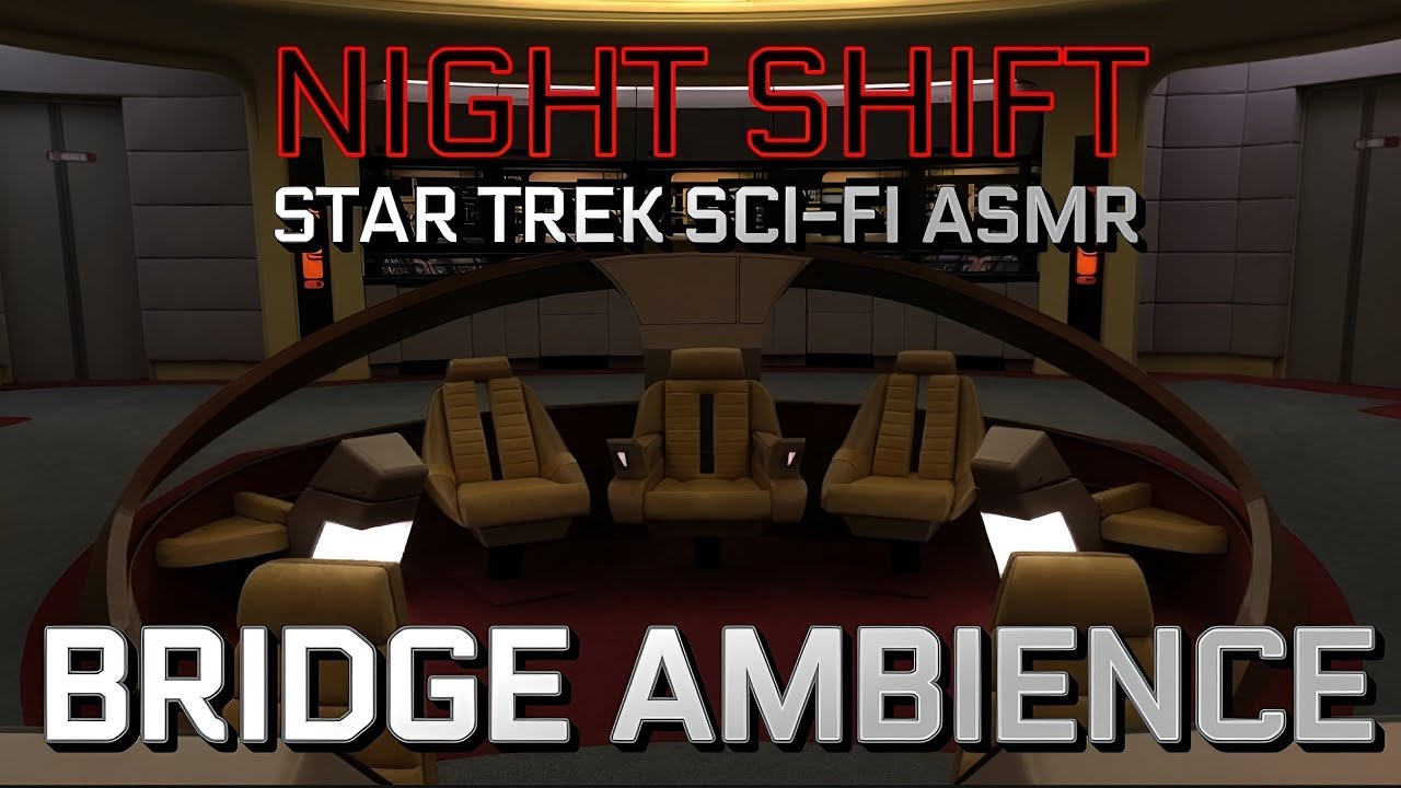 ENTERPRISE D BRIDGE NIGHT AMBIENCE / AUTHENTIC BRIDGE SOUND NO CONSOLES / STAR TREK SCIFI ASMR 