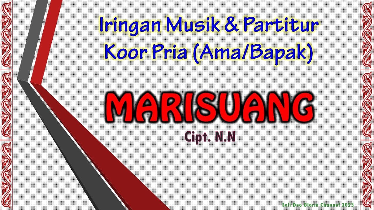 Iringan Musik (Karaoke) dan Partitur Koor Pria (Ama) :  MARISUANG