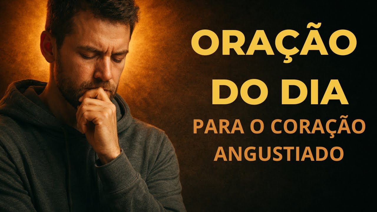 Oração do Dia para Libertar o Coração da Angústia