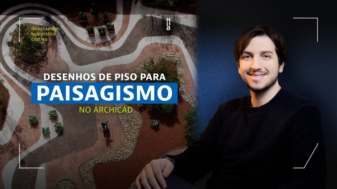 Desenhos de piso para paisagismo no Archicad | Hub Prática Criativa