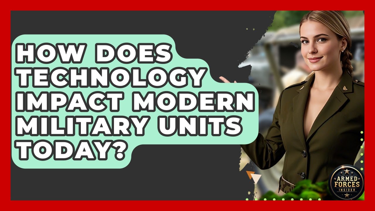 How Does Technology Impact Modern Military Units Today? - Armed Forces Insider