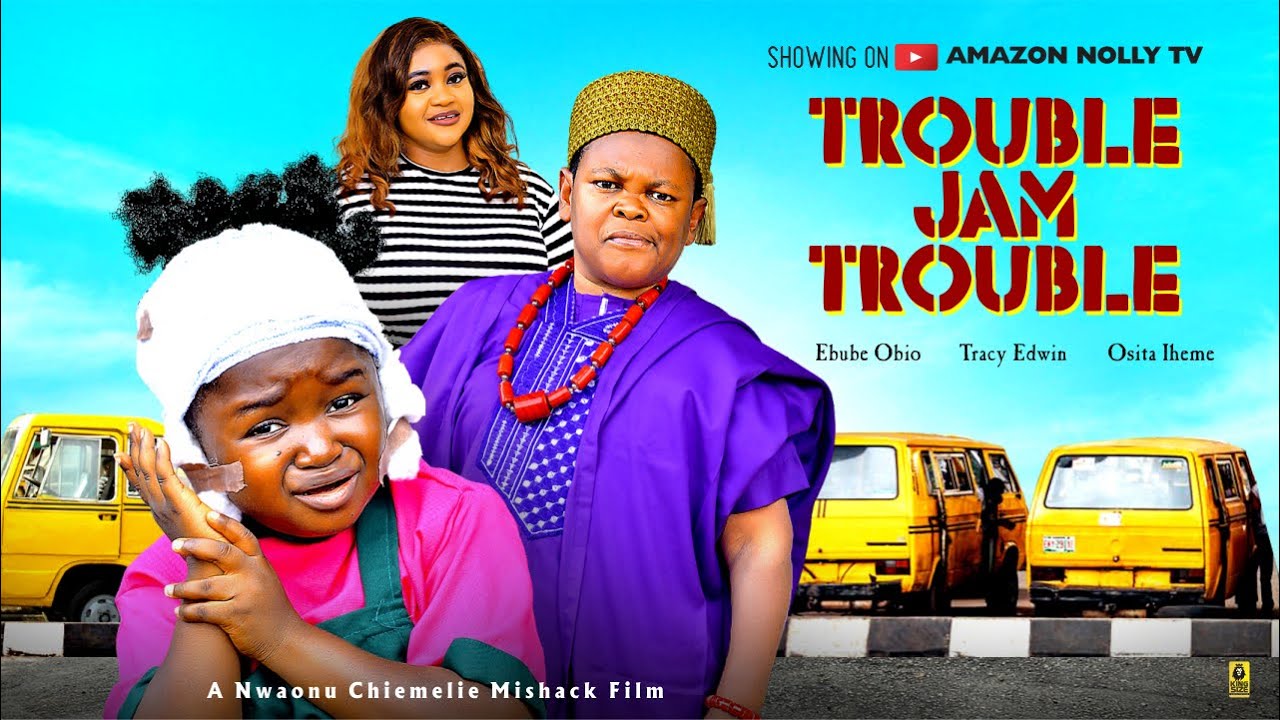 TROUBLE JAM TROUBLE Full - EBUBE OBIO, OSITA IHEME, TRACY EDWIN, -  Latest Nigerian Nollywood Movie
