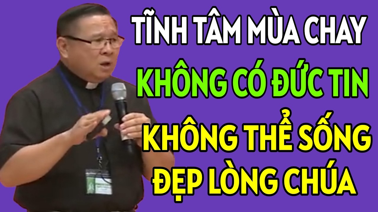 NẾU KHÔNG CÓ ĐỨC TIN THÌ KHÔNG THỂ SỐNG ĐẸP LÒNG CHÚA . CHA NGUYỄN KHẮC HY GIẢNG MỚI NHẤT