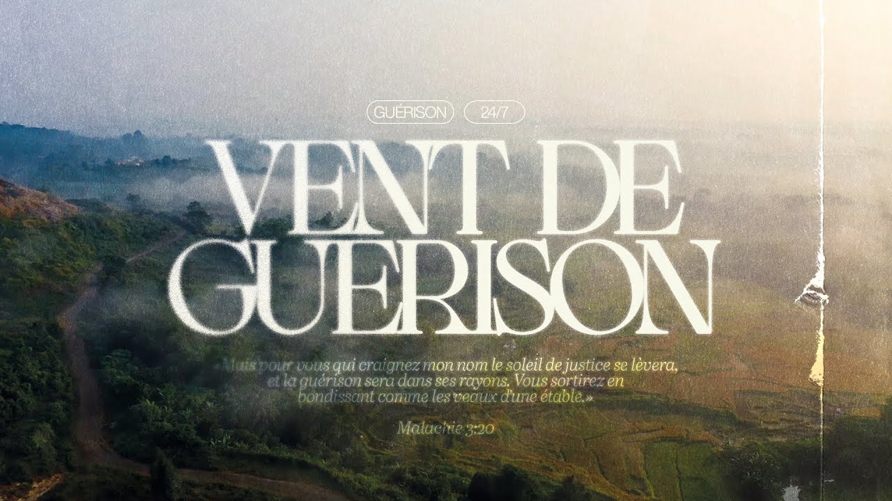 VENT DE GUÉRISON - DIRECT 24/7