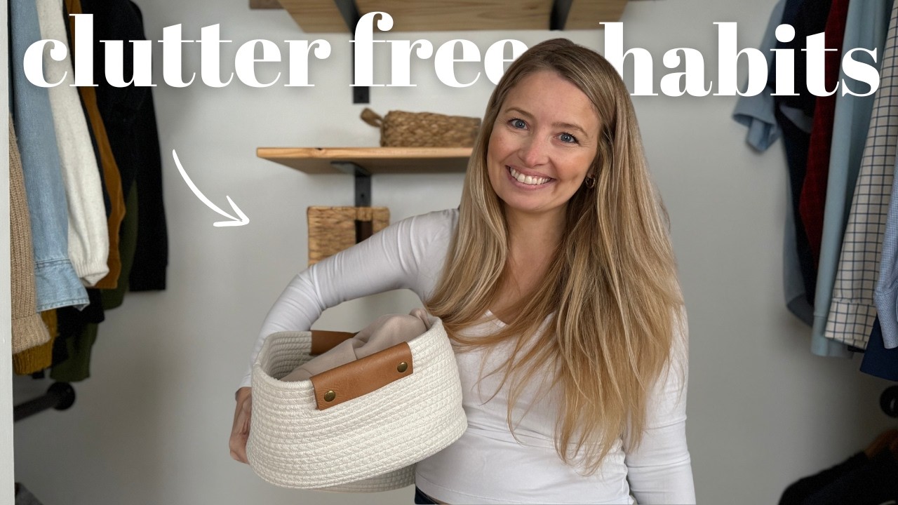 10 Minimalist HABITS for a Clutter Free home 2025