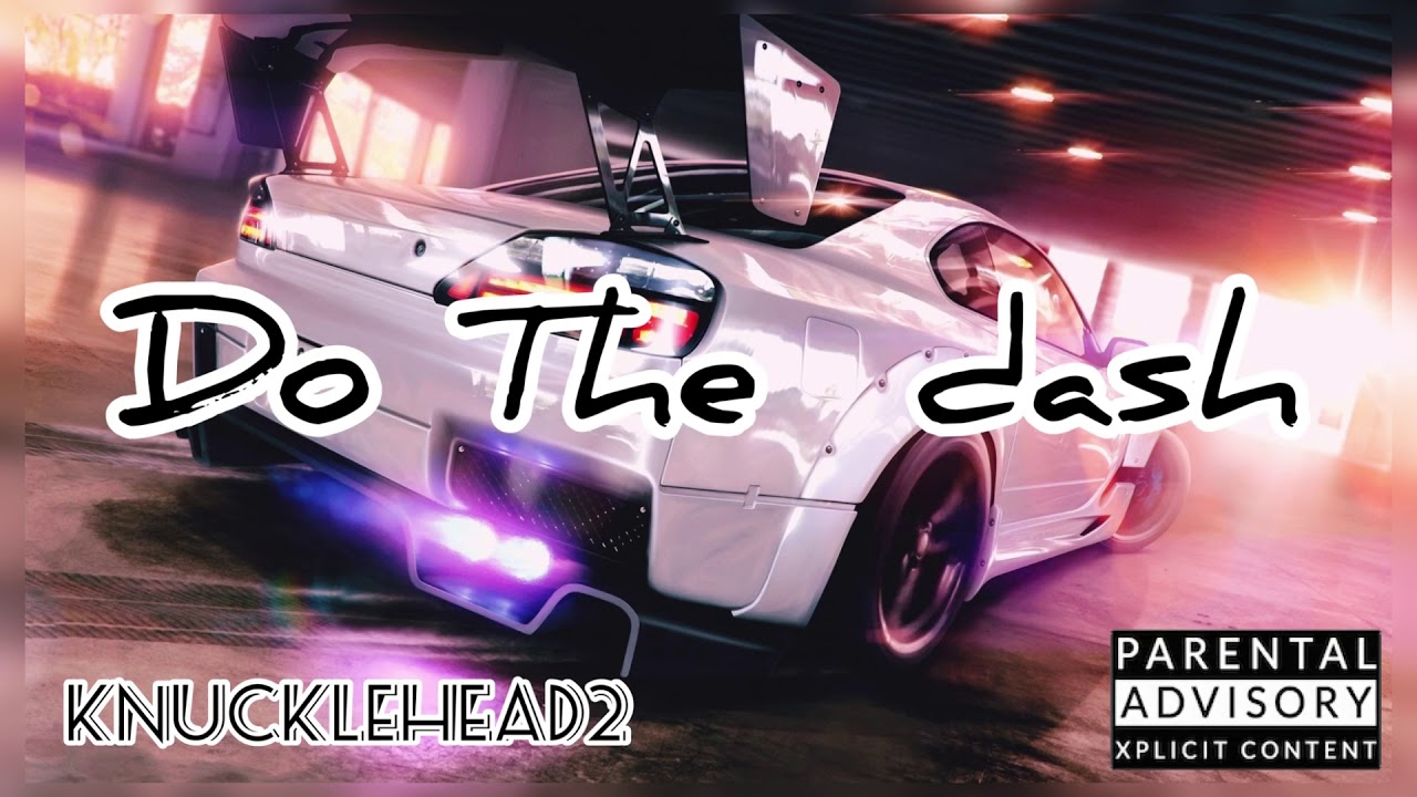 Knucklehead2- Do The Dash(official audio)
