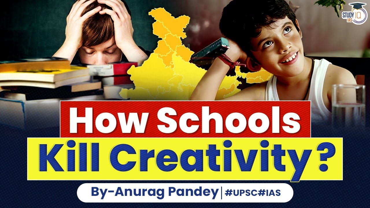 Creating Smart Slaves & just Good Workers? | Do Schools Kill Creativity? | Education | UPSC GS1,GS4