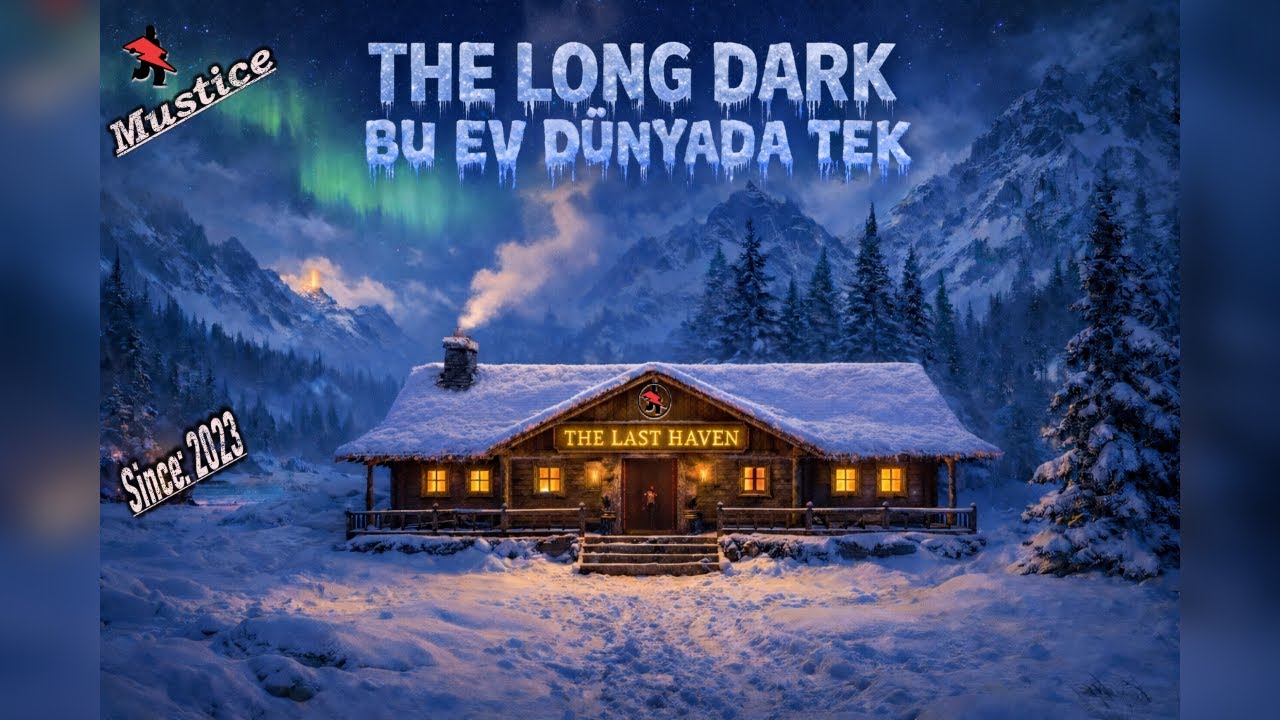 BU EV DÜNYADA TEK ! | The Long Dark | 2026
